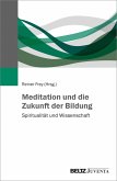 Meditation und die Zukunft der Bildung (eBook, PDF)