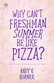 Why Can't Freshman Summer Be Like Pizza? (The Pizza Chronicles, #2) (eBook, ePUB)