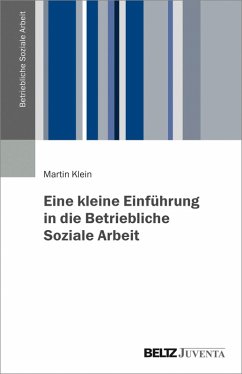Eine kleine Einführung in die Betriebliche Soziale Arbeit (eBook, PDF) - Klein, Martin