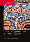 The Routledge Handbook of African Theology (eBook, ePUB)