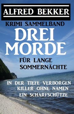 Drei Morde für lange Sommernächte: Krimi Sammelband (eBook, ePUB) Cover Drei Morde für lange Sommernächte: Krimi Sammelband (eBook, ePUB)