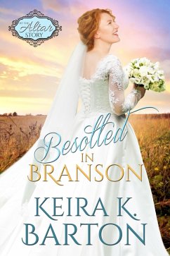 Besotted in Branson (At the Altar, #0) (eBook, ePUB) - Barton, Keira K. Besotted in Branson (At the Altar, #0) (eBook, ePUB) - Barton, Keira K.