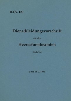 H.Dv. 120 Dienstkleidungsvorschrift für die Heeresforstbeamten (eBook, ePUB)