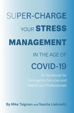 Super-Charge Your Stress Management in the Age of COVID-19 (eBook, ePUB) - Liebowitz, Sascha; Taigman, Mike