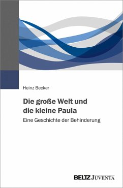 Die große Welt und die kleine Paula (eBook, PDF) - Becker, Heinz