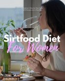 Sirtfood Diet: A Beginner's Step-by-Step Guide for Women (eBook, ePUB)