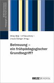 Betreuung - ein frühpädagogischer Grundbegriff? (eBook, PDF)