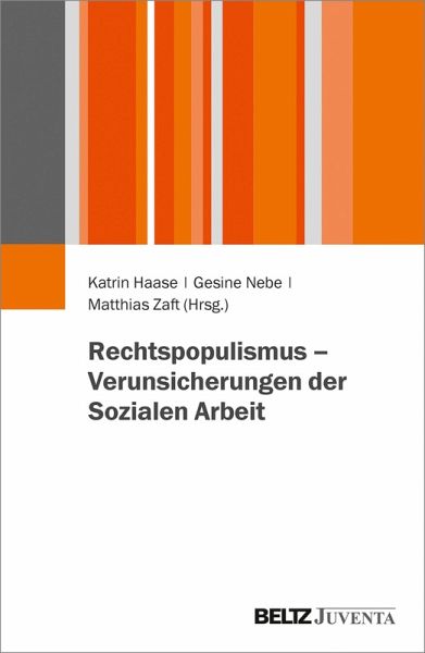 Rechtspopulismus - Verunsicherungen der Sozialen Arbeit (eBook, PDF)
