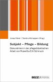 Subjekt - Pflege - Bildung (eBook, PDF)