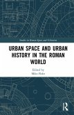 Urban Space and Urban History in the Roman World (eBook, ePUB)