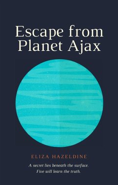 Escape from Planet Ajax (eBook, ePUB) - Hazeldine, Eliza