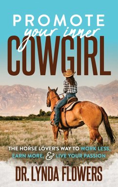 Promote Your Inner Cowgirl (eBook, ePUB) - Flowers, Lynda