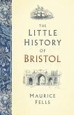 The Little History of Bristol (eBook, ePUB)