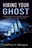 Hiring Your Ghost- Essential Guide to Find and Hire the Perfect Ghostwriter and Launch Your Book (eBook, ePUB)