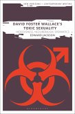 David Foster Wallace's Toxic Sexuality (eBook, PDF) David Foster Wallace's Toxic Sexuality (eBook, PDF)