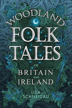 Woodland Folk Tales of Britain and Ireland (eBook, ePUB) - Schneidau, Lisa