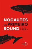 Nocautes no primeiro round (eBook, ePUB) Nocautes no primeiro round (eBook, ePUB)
