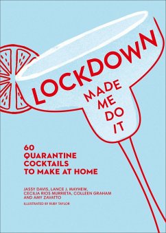 Lockdown Made Me Do It (eBook, ePUB) - Zavatto, Amy; Davis, Jassy; Rios Murrieta, Cecilia; Mayhew, Lance J.; Graham, Colleen