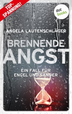 Brennende Angst / Ein Fall für Engel und Sander Bd.6 (eBook, ePUB) - Lautenschläger, Angela