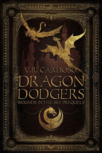 Dragon Dodgers (Wounds in the Sky, #0.5) (eBook, ePUB)