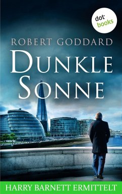Dunkle Sonne - Harry Barnett ermittelt: Der zweite Fall (eBook, ePUB) - Goddard, Robert