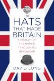 The Hats that Made Britain (eBook, ePUB)