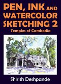 Pen, Ink and Watercolor Sketching 2 - Temples of Cambodia (eBook, ePUB)