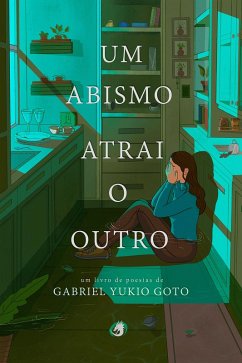 Um Abismo Atrai o Outro (eBook, ePUB) - Goto, Gabriel Yukio