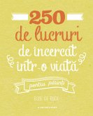 250 de lucruri de încercat într-o via¿a - pentru parin¿i (eBook, ePUB)