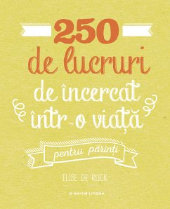 250 de lucruri de încercat într-o viață - pentru părinți (fixed-layout eBook, ePUB) - Rijck, Elise de