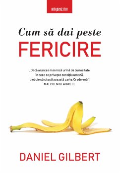 Cum Sa Dai Peste Fericire (eBook, ePUB) - Gilbert, Daniel