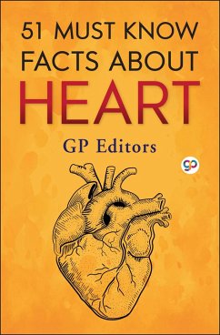 51 Must Know Facts About Heart (eBook, ePUB) - GP Editors