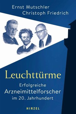 Leuchttürme - Erfolgreiche Arzneimittelforscher im 20. Jahrhundert (eBook, PDF) - Friedrich, Christoph; Mutschler, Ernst