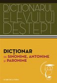 Dic¿ionarul elevului de¿tept - Dic¿ionar de sinonime, antonime ¿i paronime (eBook, ePUB)