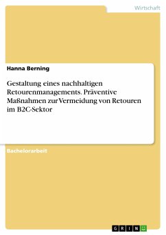 Gestaltung eines nachhaltigen Retourenmanagements. Präventive Maßnahmen zur Vermeidung von Retouren im B2C-Sektor (eBook, PDF) - Berning, Hanna