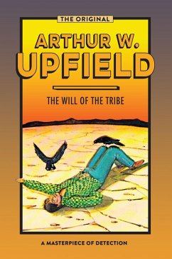 The Will of the Tribe (eBook, ePUB) - Upfield, Arthur W.