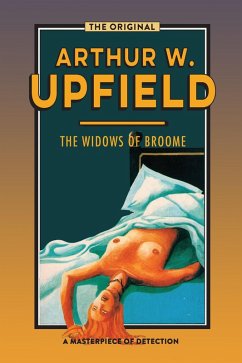 The Widows of Broome (eBook, ePUB) - Upfield, Arthur W.