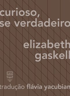 Curioso, se verdadeiro (eBook, ePUB) - Gaskell, Elizabeth