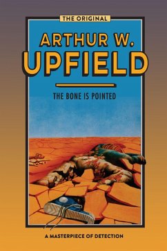 The Bone is Pointed (eBook, ePUB) - Upfield, Arthur W.