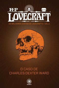 O Caso de Charles Dexter Ward (eBook, ePUB) - Lovecraft, H. P.
