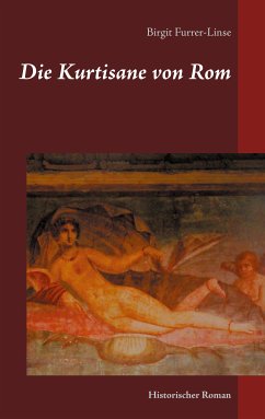 Die Kurtisane von Rom (eBook, ePUB) - Furrer-Linse, Birgit