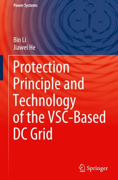 Protection Principle and Technology of the VSC-Based DC Grid - Li, Bin;He, Jiawei