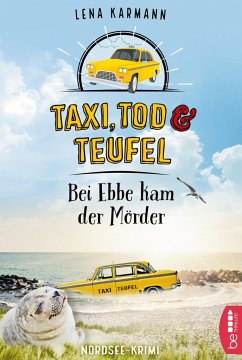 Bei Ebbe kam der Mörder / Taxi, Tod und Teufel Bd.3 - Karmann, Lena