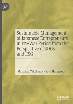 Sustainable Management of Japanese Entrepreneurs in Pre-War Period from the Perspective of SDGs and ESG - Takehara, Masaatsu;Hasegawa, Naoya