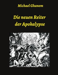 Die neuen Reiter der Apokalypse - Ghanem, Michael