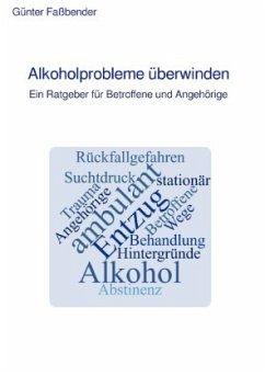 Alkoholprobleme überwinden - Faßbender, Günter