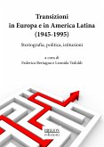 Transizioni in Europa e in America Latina (1945-1995) (eBook, PDF)