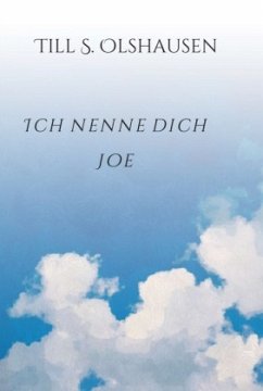 Ich nenne dich Joe - Olshausen, Till S.