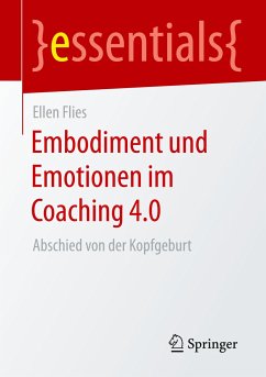 Embodiment und Emotionen im Coaching 4.0 - Flies, Ellen