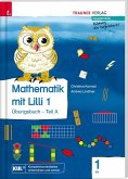 Mathematik mit Lilli 1 VS - Übungsbuch Teil A